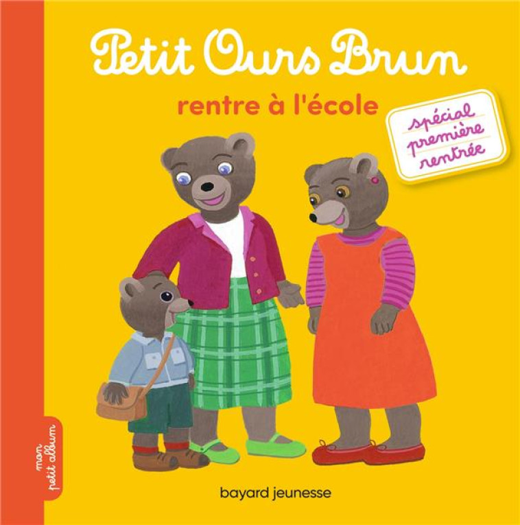 PETIT OURS BRUN RENTRE A L'ECOLE - SERRE-DE TALHOUET - BAYARD JEUNESSE