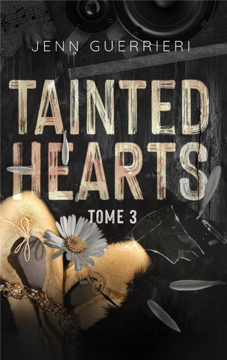 TAINTED HEARTS - TOME 3 - GUERRIERI JENN - HACHETTE