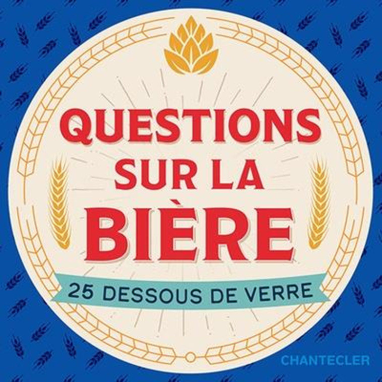 DESSOUS DE VERRE - QUESTIONS SUR LA BIERE - THEISSEN, PETRA P. - NC