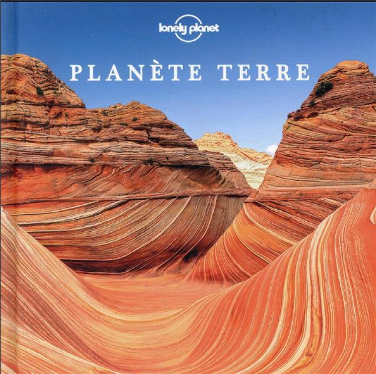 PLANETE TERRE - LONELY PLANET FR - LONELY PLANET