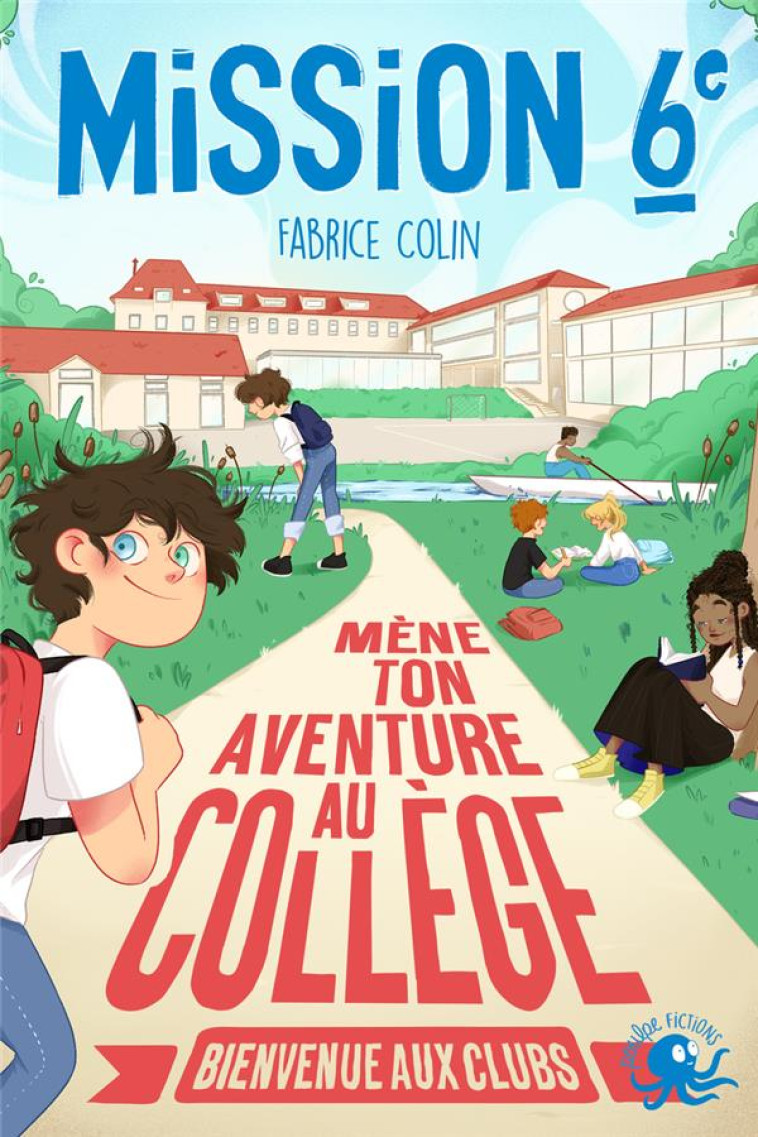 MISSION SIXIEME - MENE TON AVENTURE AU COLLEGE - BIENVENUE AUX CLUBS - COLIN/VERNHES - POULPE FICTIONS