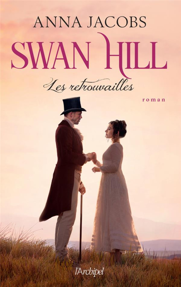 SWAN HILL - TOME 05 LES RETROUVAILLES - JACOBS ANNA - ARCHIPEL