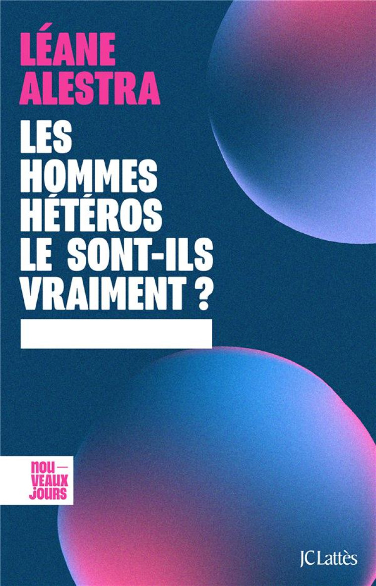 LES HOMMES HETEROS LE SONT-ILS VRAIMENT ? - ALESTRA LEANE - CERF