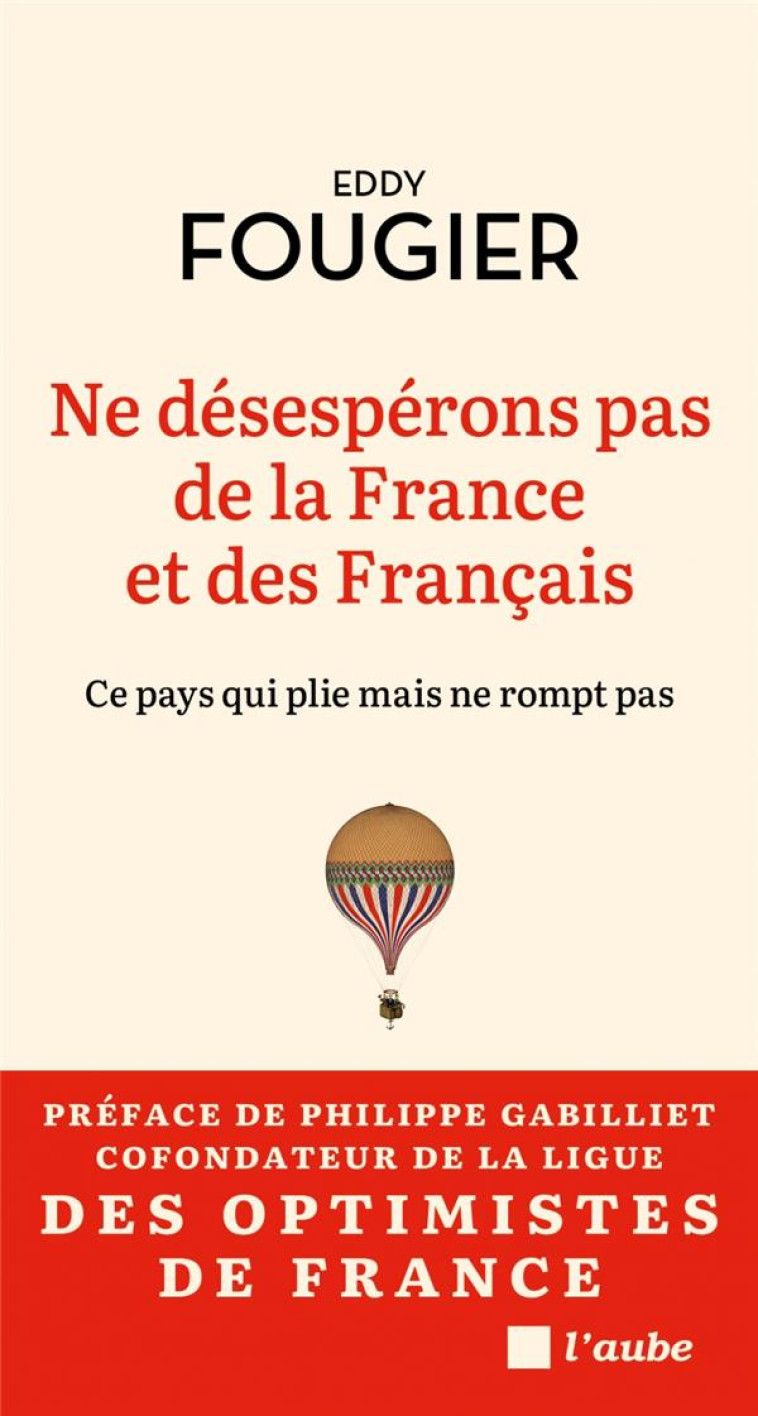 NE DESESPERONS PAS DE LA FRANCE ET DES FRANCAIS - CE PAYS QU - FOUGIER EDDY - AUBE NOUVELLE