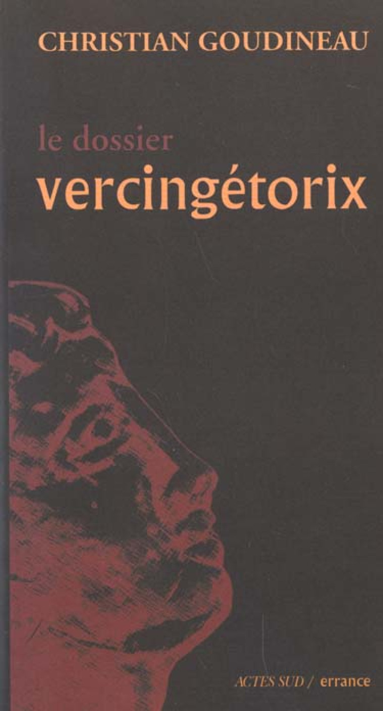 LE DOSSIER VERCINGETORIX - GOUDINEAU  CHRISTIAN - ACTES SUD