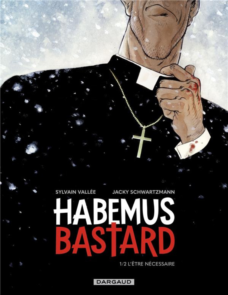 HABEMUS BASTARD TOME 1 : L'ETRE NECESSAIRE -  VALLEE  SYLVAIN  - DARGAUD