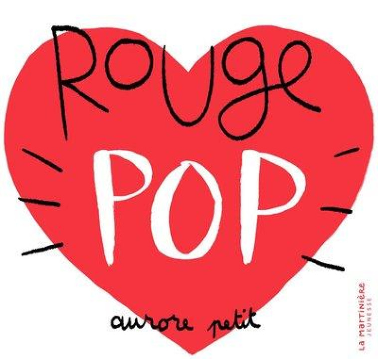 ROUGE POP - PETIT AURORE - MARTINIERE BL