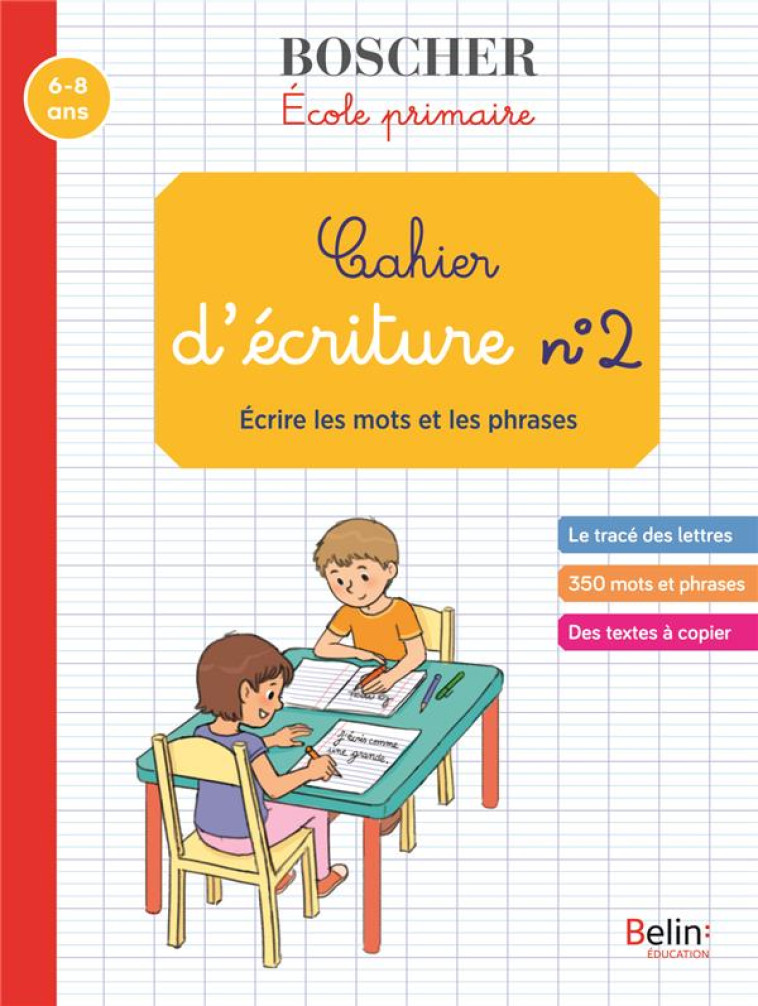 CAHIER D'ECRITURE 2 - ECRIRE LES MOTS ET LES PHRASES - SANSEY GERARD - BELIN