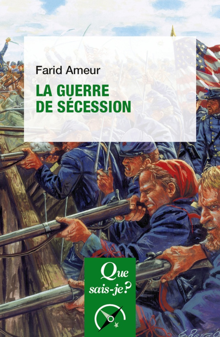 LA GUERRE DE SECESSION - AMEUR FARID - QUE SAIS JE