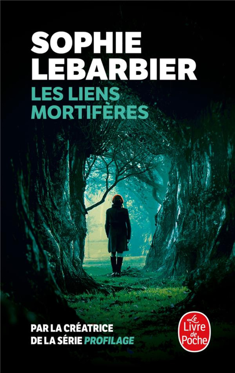 LES LIENS MORTIFERES - LEBARBIER  SOPHIE - LGF/Livre de Poche