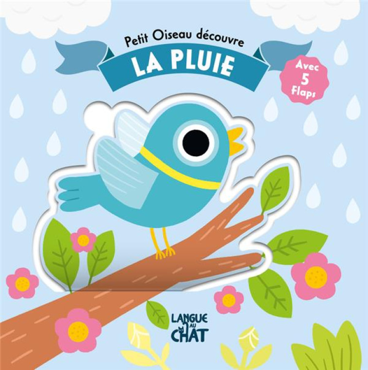 PETIT OISEAU DECOUVRE - LA PLUIE - AVEC 5 FLAPS - AHRWEILLER - LANGUE AU CHAT