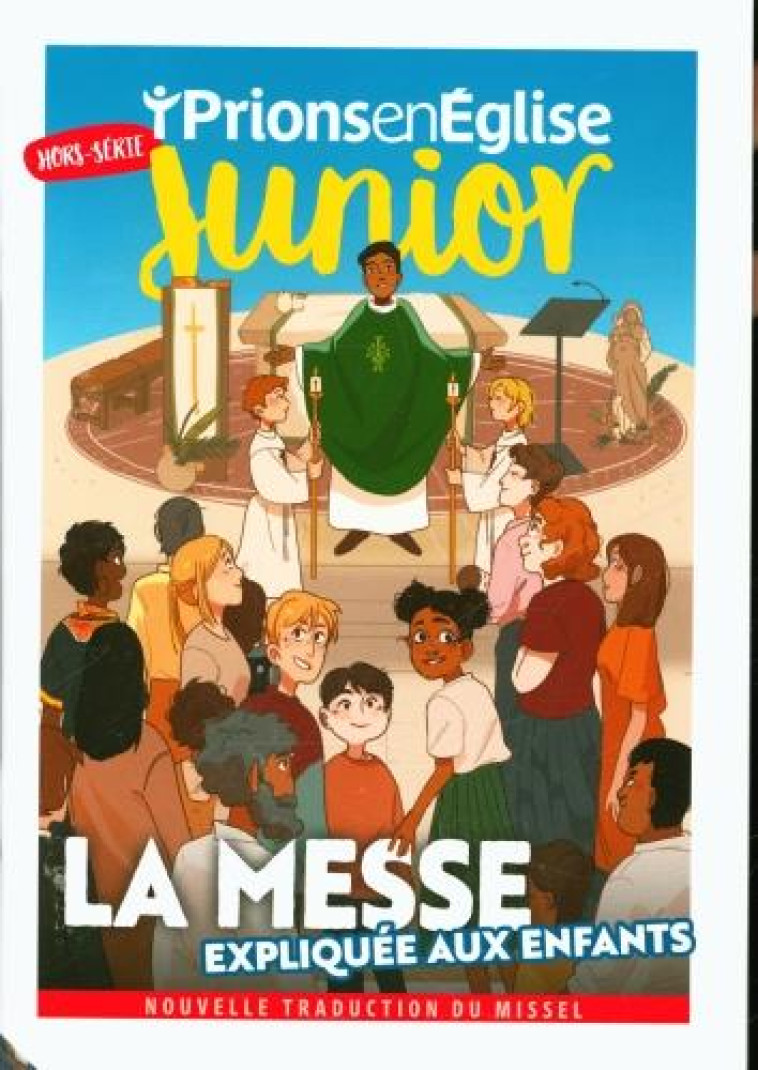 HORS-SERIE PRIONS EN EGLISE JUNIOR LA MESSE EXPLIQUEE AUX ENFANTS - XXX - NC