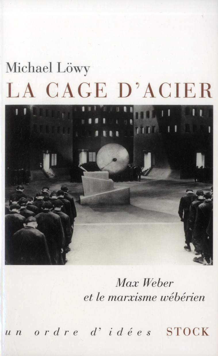 LA CAGE D'ACIER  -  MAX WEBER ET LE MARXISME WEBERIEN - LOWY MICHAEL  - Stock