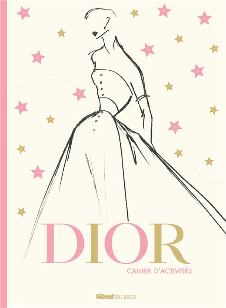 CAHIER D'ACTIVITES DIOR - CAYREY ANNE-SOPHIE - GLENAT