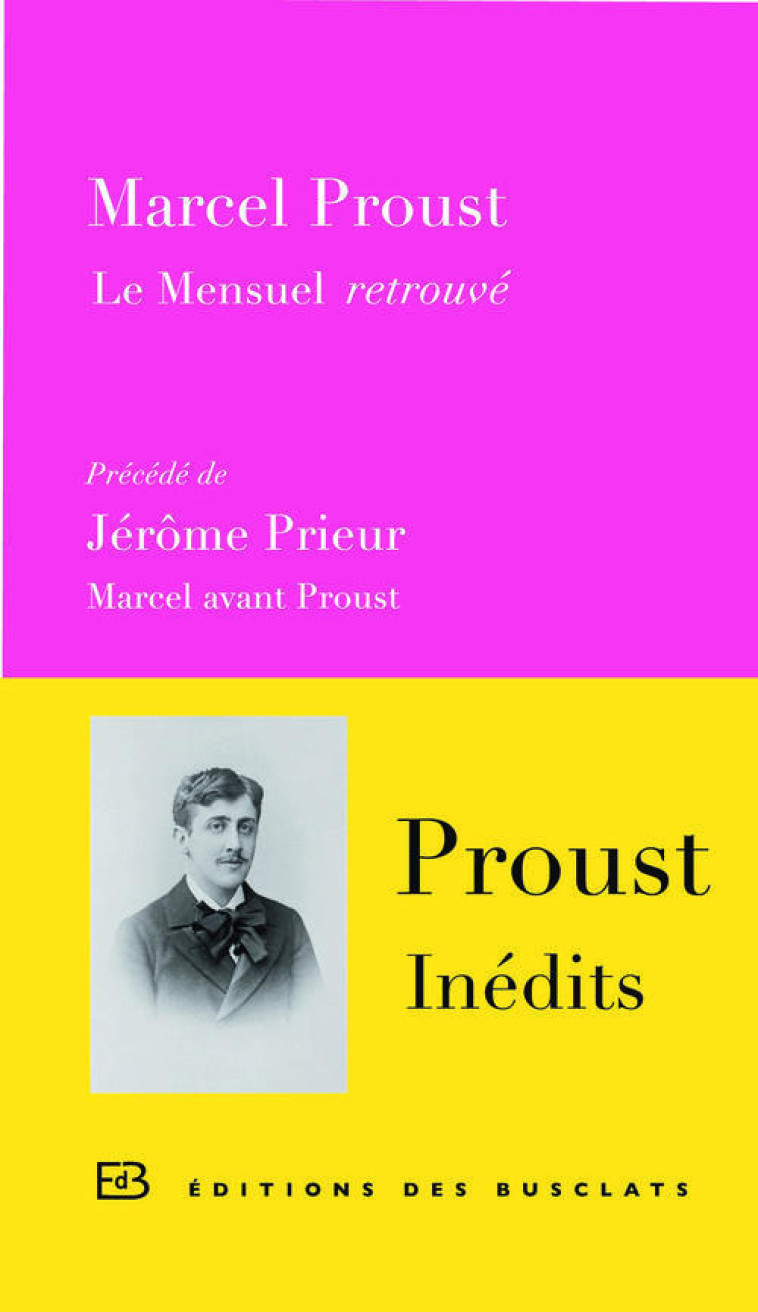 LE MENSUEL RETROUVE PRECEDE DE MARCEL AVANT PROUST - PROUST/PRIEUR - BUSCLATS