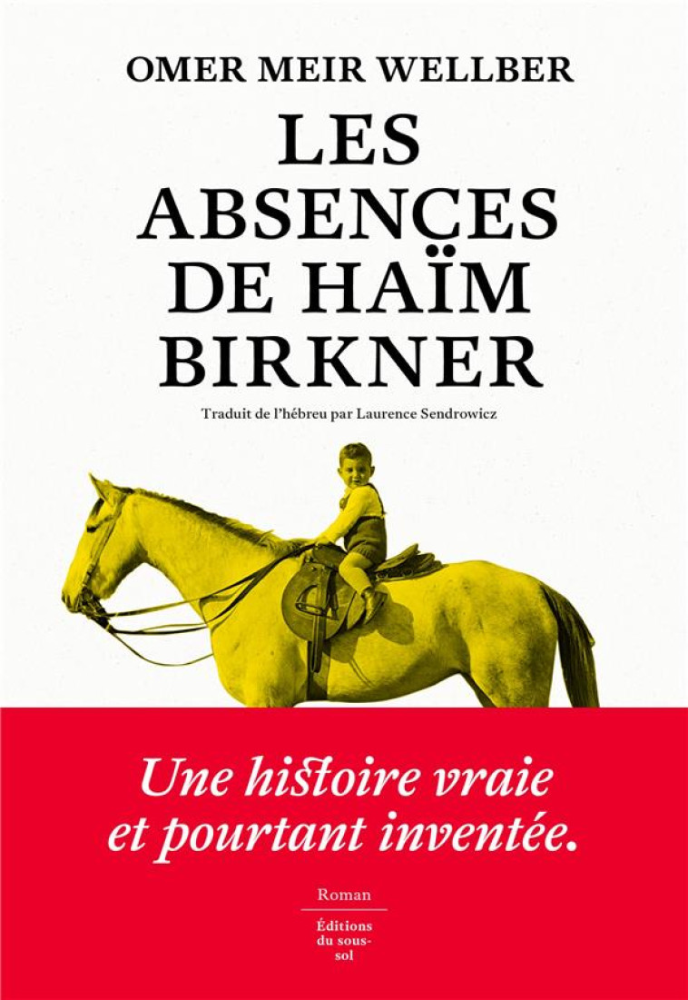 FEUILLETON FICTION ETRANGERE LES ABSENCES DE HAIM BIRKNER - WELLBER OMER MEIR - SOUS SOL