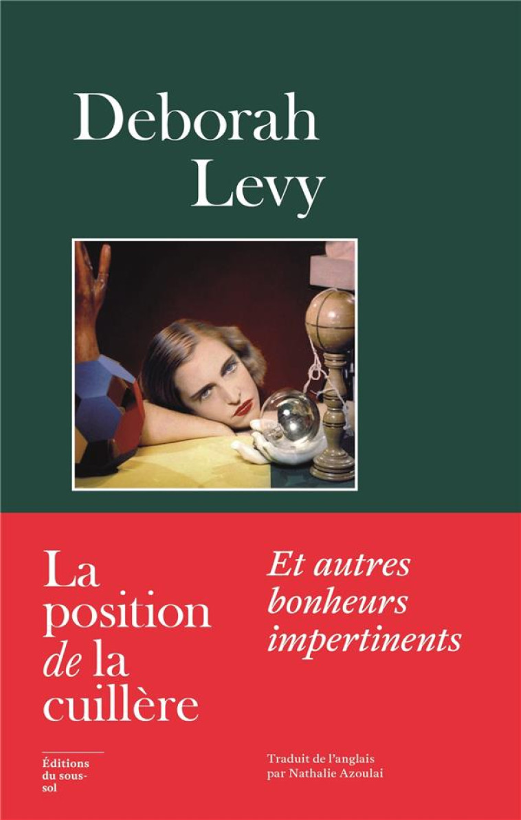 LA POSITION DE LA CUILLERE - ET AUTRES BONHEURS IMPERTINENTS - LEVY DEBORAH - SOUS SOL