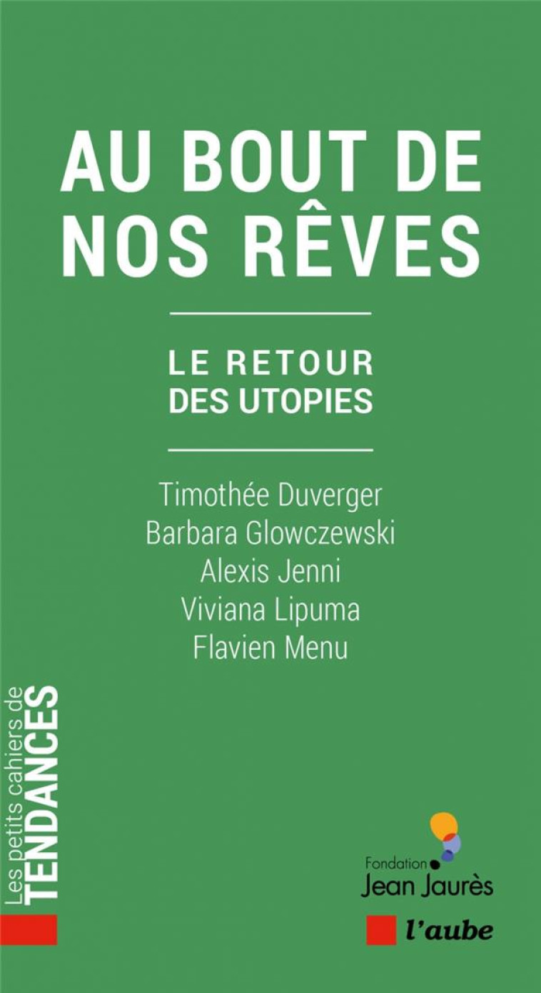 AU BOUT DE NOS REVES - LE RETOUR DES UTOPIES - GLOWCZEWSKI/DUVERGER - AUBE NOUVELLE