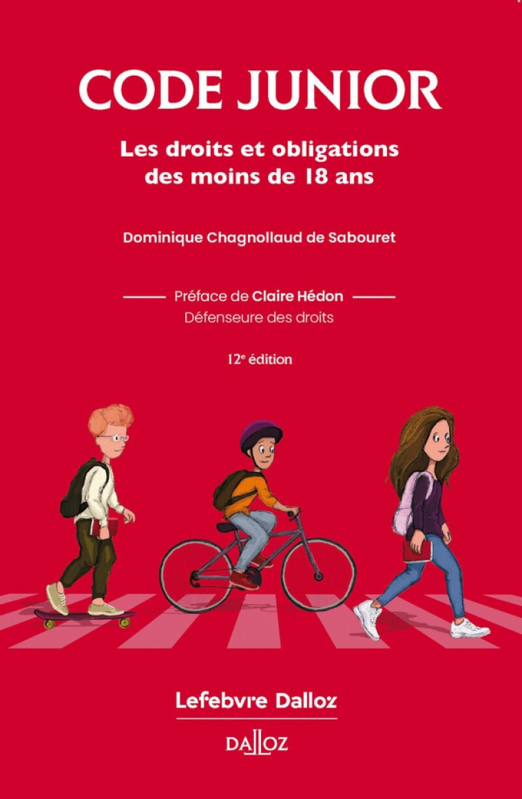 CODE JUNIOR : LES DROITS ET OBLIGATIONS DES MOINS DE 18 ANS (12E EDITION) - CHAGNOLLAUD DE SABOURET  DOMINIQUE - DALLOZ