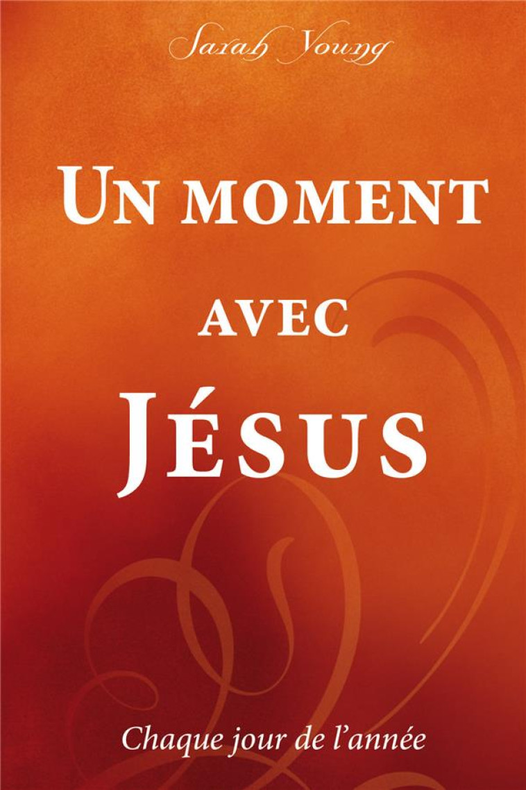 UN MOMENT AVEC JESUS - YOUNG SARAH - Ed. Ourania