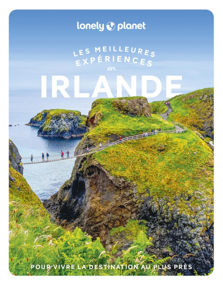 LES MEILLEURES EXPERIENCES EN IRLANDE 2ED - LONELY PLANET - LONELY PLANET