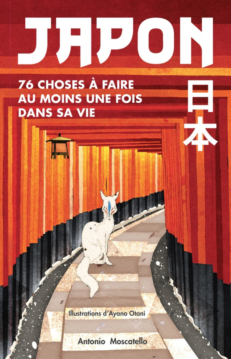 JAPON - 76 CHOSES A FAIRE AU MOINS UNE FOIS DANS SA VIE - OTANI/MOSCATELLO - NUINUI