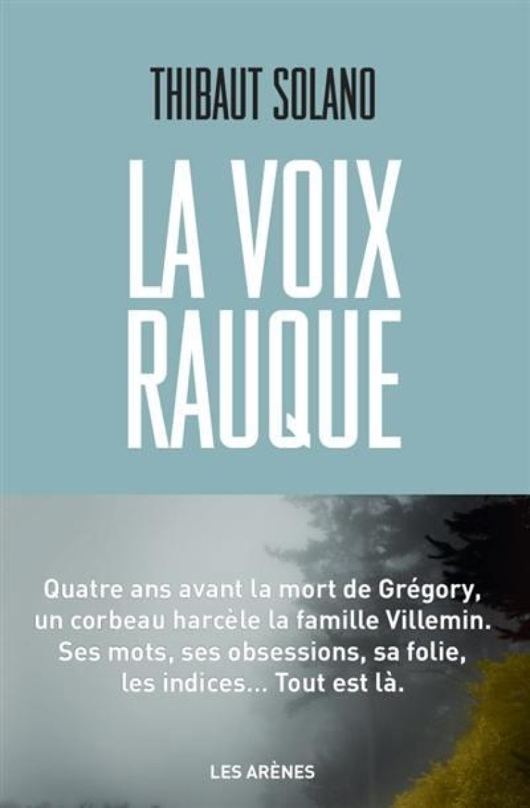 LA VOIX RAUQUE - SOLANO  THIBAUT - ARENES