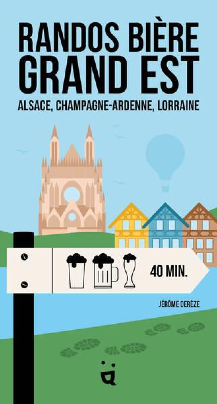 RANDOS BIERE GRAND EST - ALSACE, CHAMPAGNE-ARDENNE, LORRAINE - DEREZE JEROME - HELVETIQ