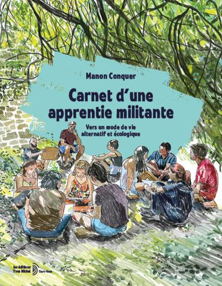 CARNET D'UNE APPRENTIE MILITANTE - VERS UN MODE DE VIE ALTERNATIF ET ECOLOGIQUE - CONQUER - YVES MICHEL