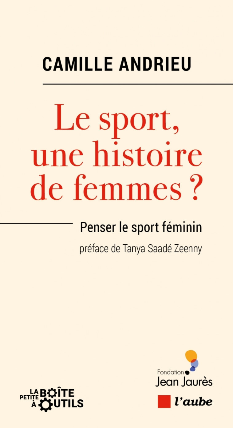 LE SPORT, UNE HISTOIRE DE FEMMES ? - Camille ANDRIEU - DE L AUBE