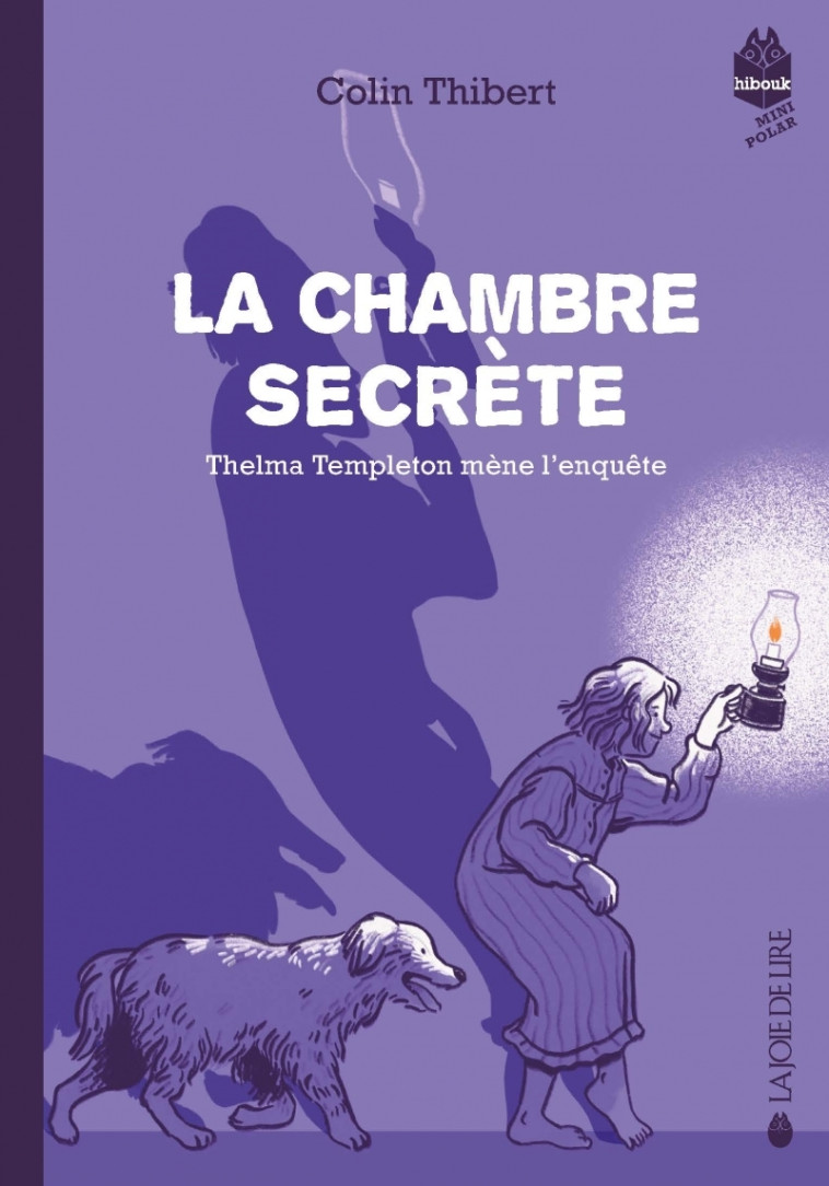 LA CHAMBRE SECRETE - THELMA TEMPLETON MENE L'ENQUETE, TOME 2 - Colin Thibert, Cristina SARDÀ - LA JOIE DE LIRE