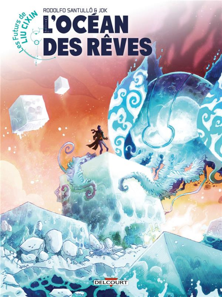 LES FUTURS DE LIU CIXIN - T14 - LES FUTURS DE LIU CIXIN - L'OCEAN DES REVES - SANTULLO/JOK - DELCOURT