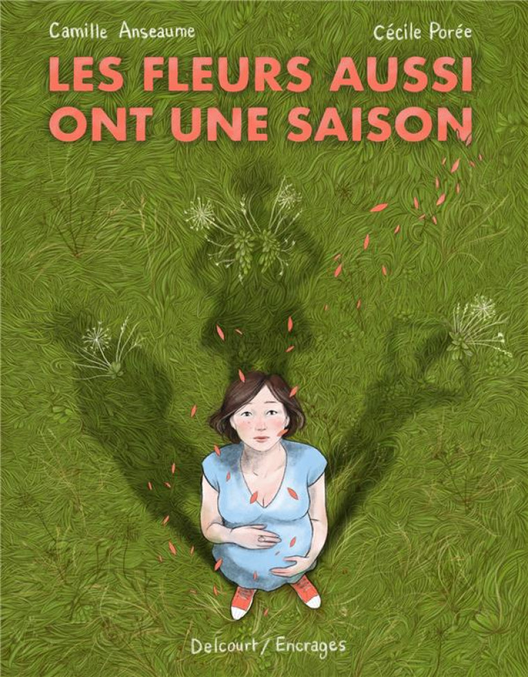 LES FLEURS AUSSI ONT UNE SAISON - ONE SHOT - LES FLEURS AUSSI ONT UNE SAISON - ANSEAUME/POREE - DELCOURT