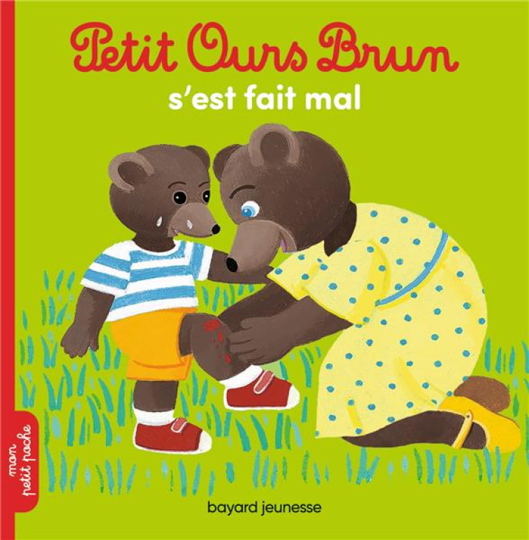 PETIT OURS BRUN S'EST FAIT MAL - AUBINAIS/BOUR - BAYARD JEUNESSE