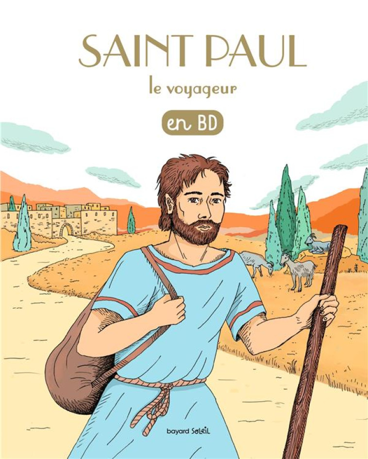 LES CHERCHEURS DE DIEU, TOME 08 - SAINT PAUL LE VOYAGEUR EN BD - (REEDITION) - CORDONNIER DOMINIQUE - BAYARD JEUNESSE