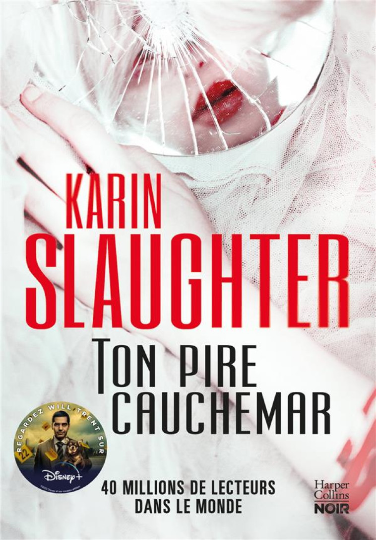 TON PIRE CAUCHEMAR - LE NOUVEAU THRILLER DANS L'UNIVERS DE WILL TRENT, A L'ORIGINE DE LA SERIE DISPO - SLAUGHTER  KARIN - HARPERCOLLINS