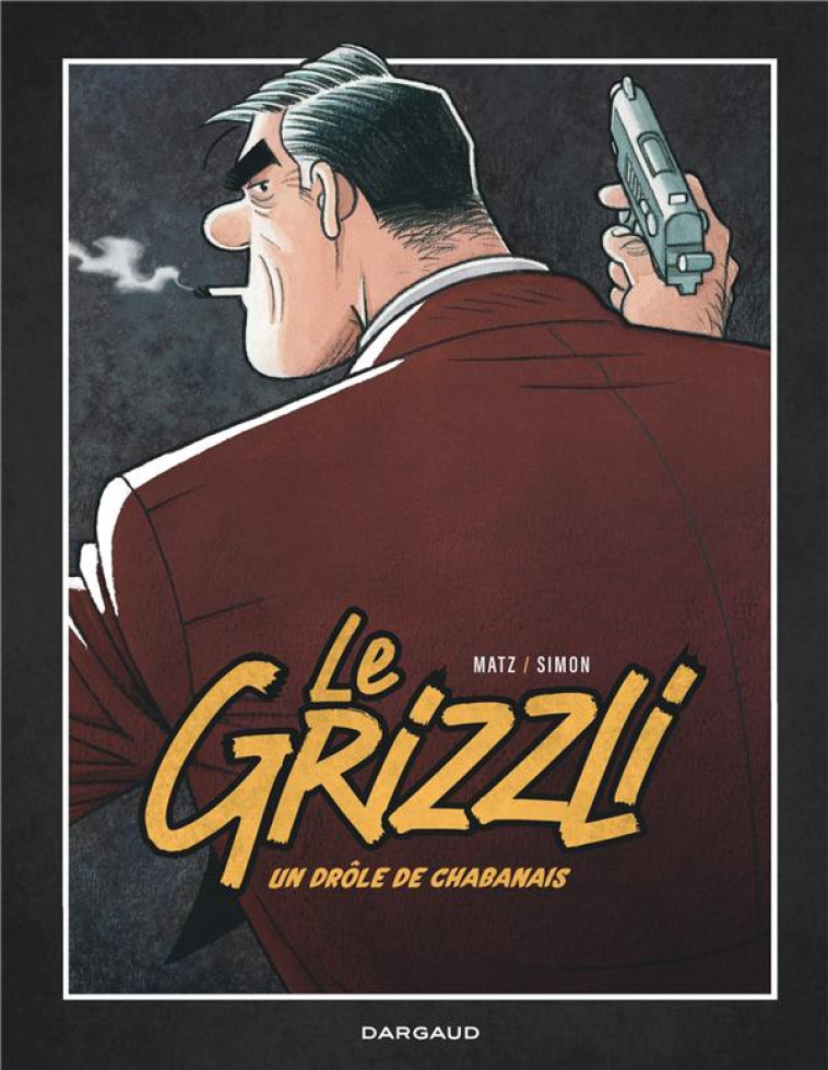 LE GRIZZLI - TOME 1 - MATZ/SIMON FRED - DARGAUD