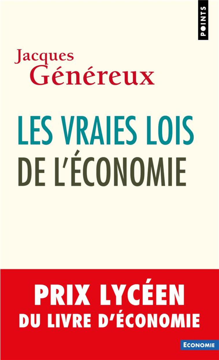 LES VRAIES LOIS DE L'ECONOMIE - PRIX LYCEEN DU LIVRE D'ECONOMIE - GENEREUX JACQUES - NC