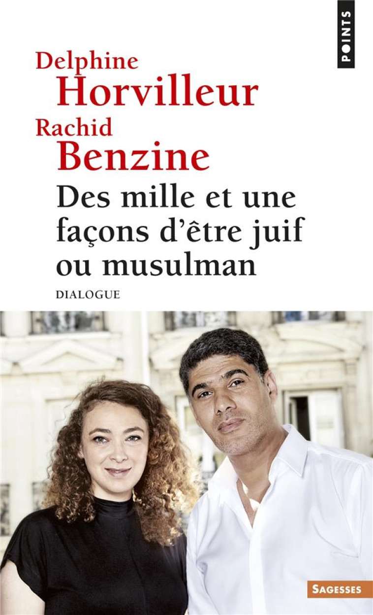 DES MILLE ET UNE FACONS D'ETRE JUIF OU MUSULMAN - DIALOGUE - BENZINE/HORVILLEUR - POINTS