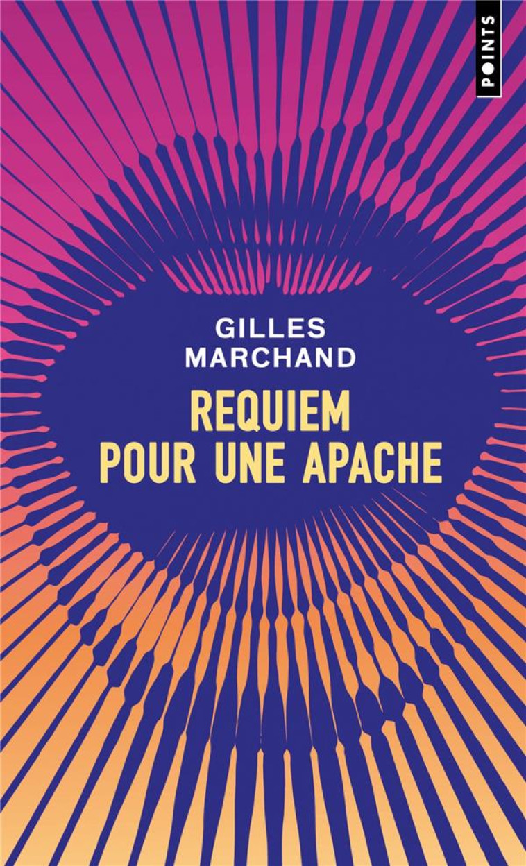 REQUIEM POUR UNE APACHE - MARCHAND GILLES - POINTS