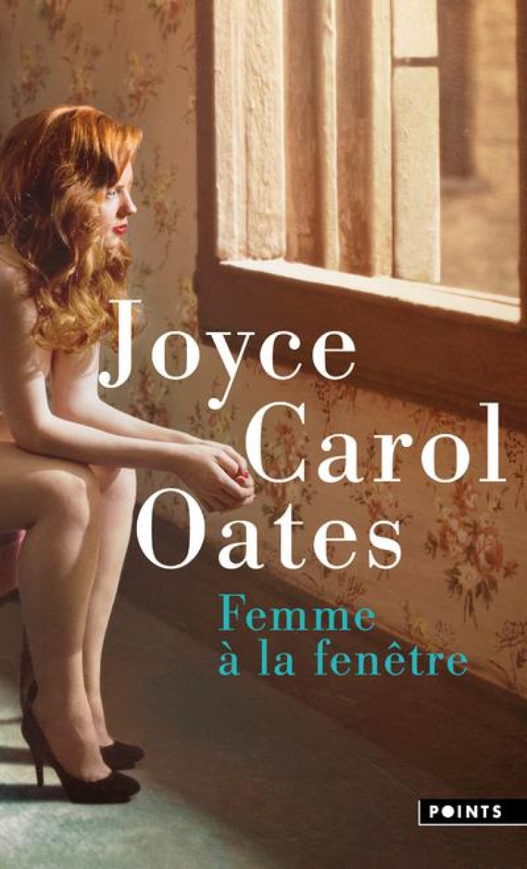 FEMME A LA FENETRE - ET AUTRES HISTOIRES A SUSPENSE - OATES JOYCE CAROL - POINTS