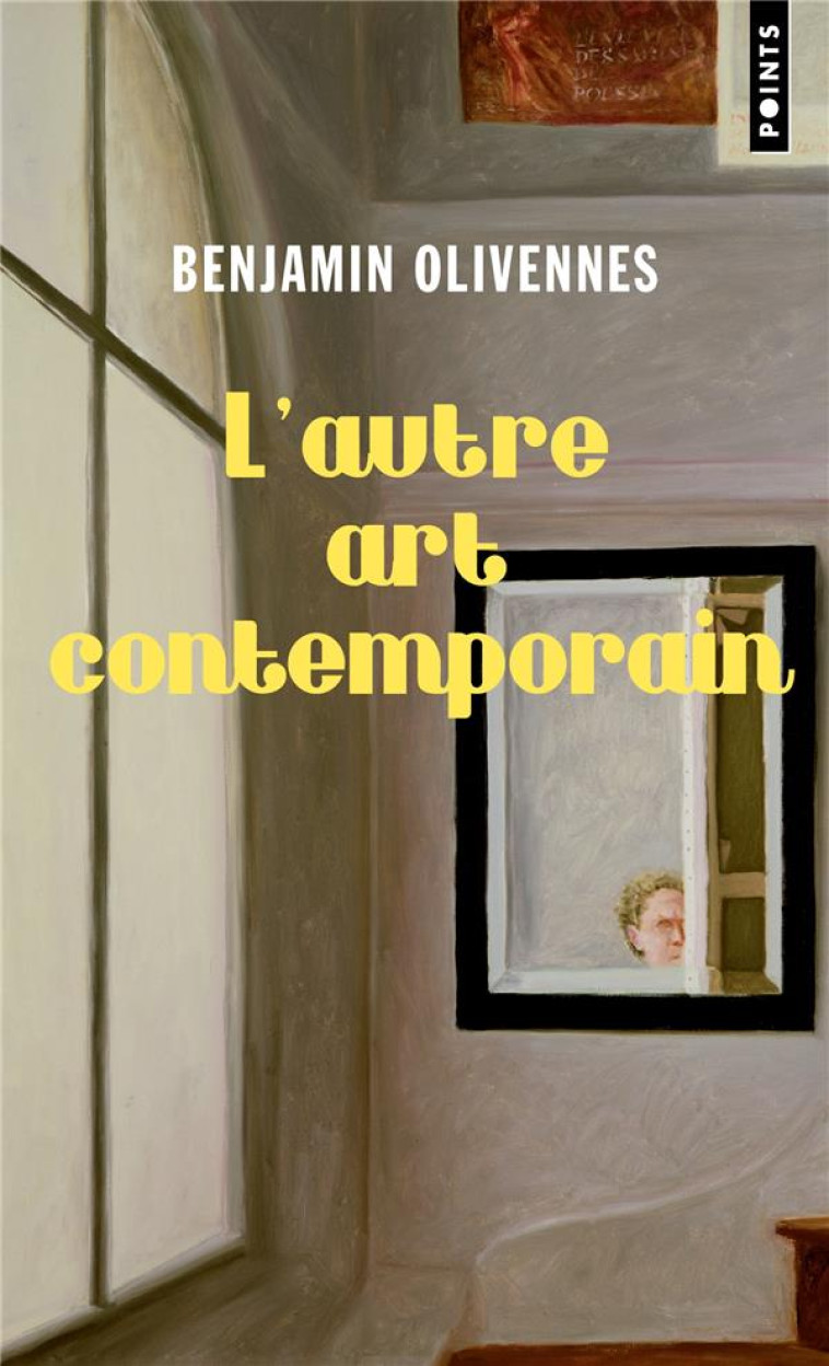 L'AUTRE ART CONTEMPORAIN. - VRAIS ARTISTES ET FAUSSES VALEURS - OLIVENNES BENJAMIN - POINTS