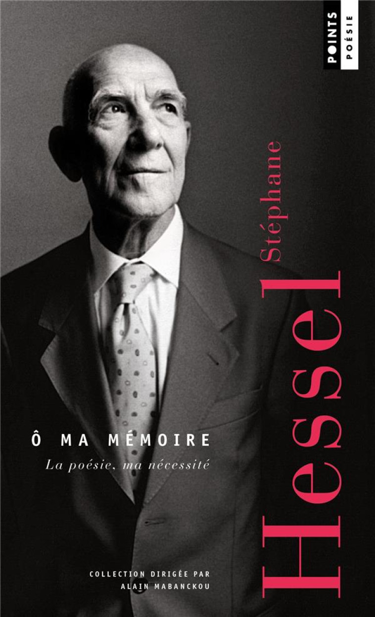 O MA MEMOIRE - LA POESIE, MA NECESSITE - HESSEL STEPHANE - POINTS