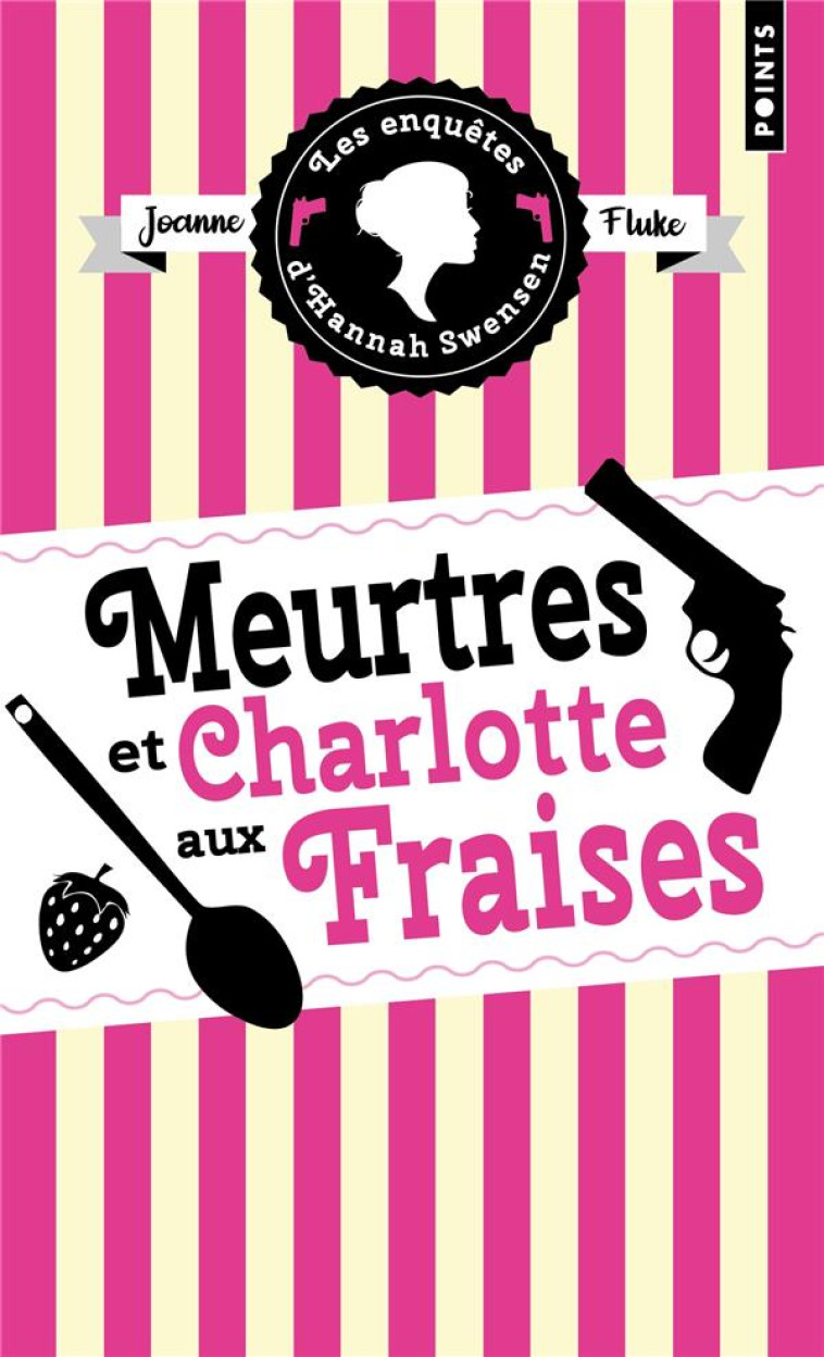 LES ENQUETES D'HANNAH SWENSEN, TOME 2 - MEURTRES ET CHARLOTTE AUX FRAISES - FLUKE JOANNE - POINTS