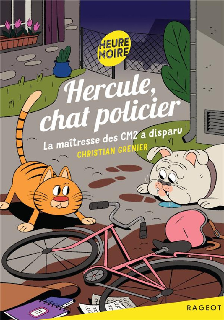 HERCULE, CHAT POLICIER - TOME 12 - LA MAITRESSE DES CM2 A DISPARU - GRENIER/DAMANT - RAGEOT