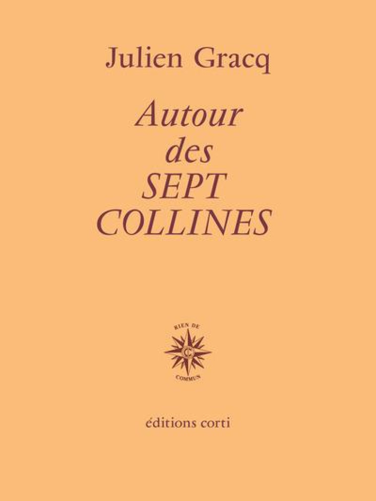 AUTOUR DES SEPT COLLINES - GRACQ JULIEN - CORTI