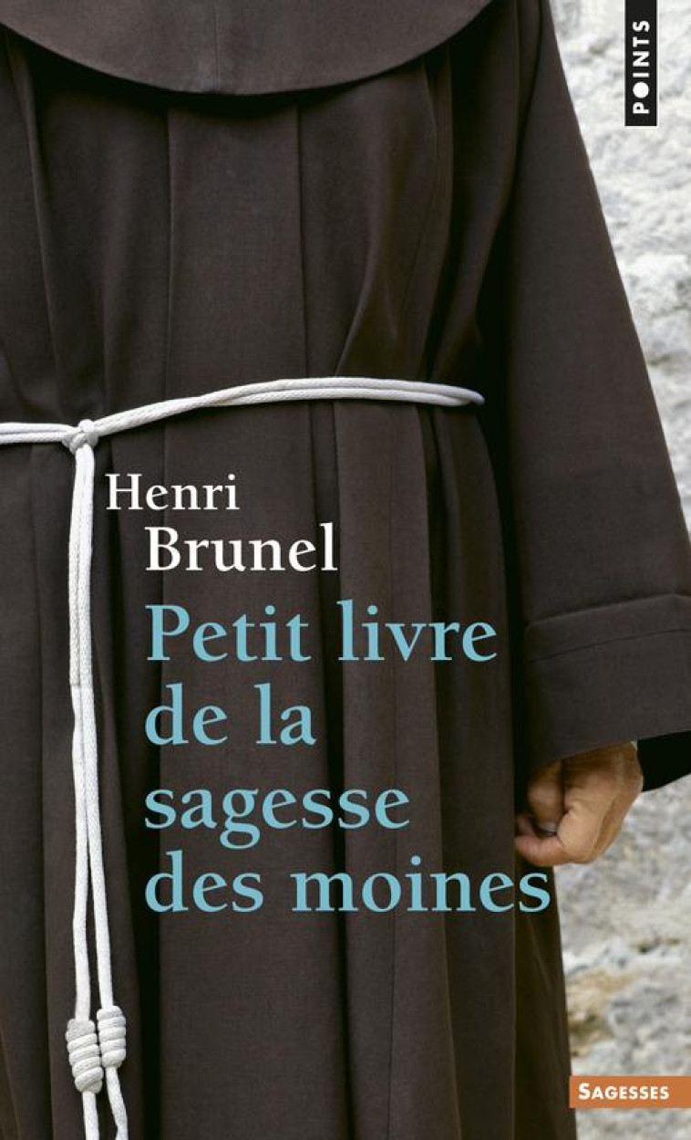 PETIT LIVRE DE LA SAGESSE DES MOINES - BRUNEL HENRI - POINTS