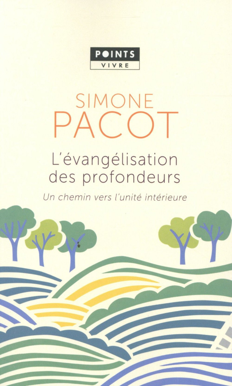 L'EVANGELISATION DES PROFONDEURS - UN CHEMIN VERS L'UNITE INTERIEURE - PACOT SIMONE - Points