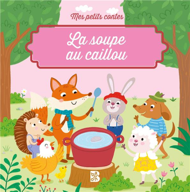 MES PETITS CONTES: LA SOUPE AU CAILLOU - XXX - NC