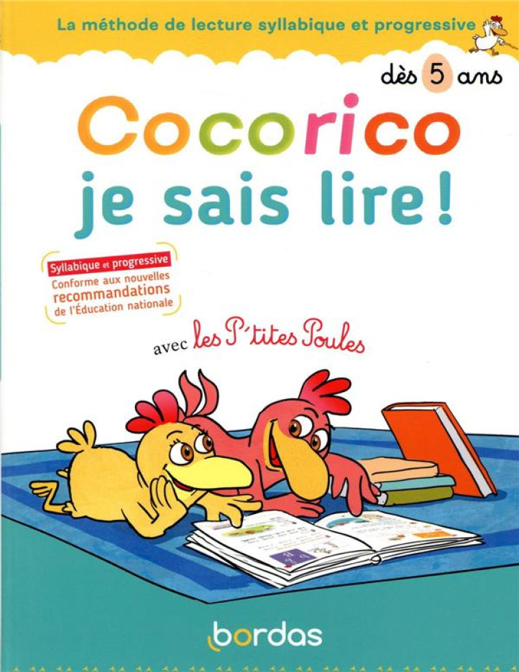 COCORICO JE SAIS LIRE ! AVEC LES P'TITES POULES - LA METHODE DE LECTURE SYLLABIQUE ET PROGRESSIVE - OLIVIER/HEINRICH - BORDAS